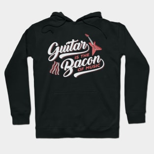 Guitar Is The Bacon Of Music Hoodie